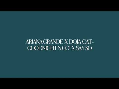 𝐚𝐫𝐢𝐚𝐧𝐚 𝐠𝐫𝐚𝐧𝐝𝐞 𝐱 𝐝𝐨𝐣𝐚 𝐜𝐚𝐭 - 𝐠𝐨𝐨𝐝𝐧𝐢𝐠𝐡𝐭 𝐧' 𝐠𝐨 𝐱 𝐬𝐚𝐲 𝐬𝐨 (𝐒𝐋𝐎𝐖)