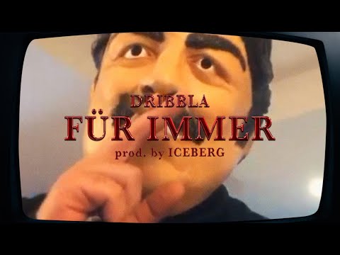 DRIBBLA - Für Immer ► Prod. by ICEBERG (Official Video)
