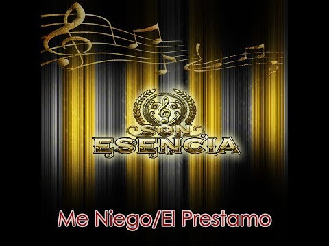 ME NIEGO/EL PRESTAMO - SON ESENCIA (CUMBIA)