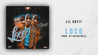 Lil Gotit - Loco (Hood Baby)