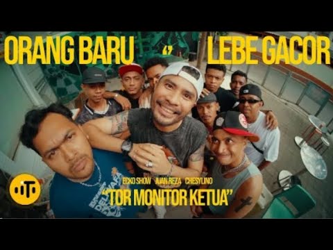 TOR MONITOR KETUA | ORANG BARU LEBE GACOR | ECKO SHOW, JUAN REZA, CHESYLINO (Official Music Video)
