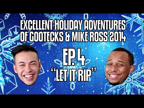 The Excellent Holiday Adventures of Gootecks & Mike Ross 2014! Ep. 4: LET IT RIP