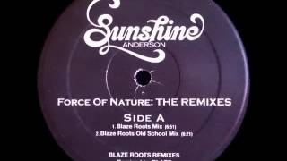 Sunshine Anderson - Force Of Nature (Blaze Roots Old School Mix)