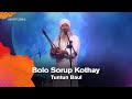 Bolo Sorup Kothay (বলো স্বরূপ কোথায়) | Tuntun Baul (টুনটুন বাউল) | DI