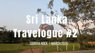 Sri Lanka Travelogue #2 -  Sigiriya Rock