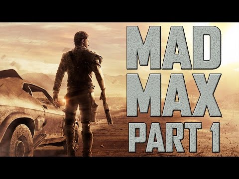 Mad Max - Let's Play - Part 1 - "The Magnum Opus" | DanQ8000
