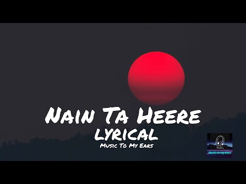 Nain Ta Heere (Lyrics) JugJugg Jeeyo || Guru Randhawa, Asees K | Bhushan K| Music To My Ears