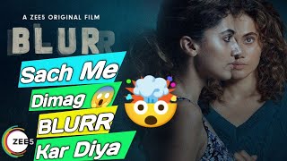 BLURR Movie Review | AK EXPLAINED | #tapseepannu #review