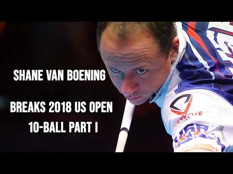 Shane Van Boening Break Compilation  2018 US Open 10 Ball SVB vs Thorsten