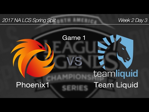 [ Phoenix1 vs Team Liquid ] Game 1 - 2017 NA LCS Spring Week 2 Day 3 170130