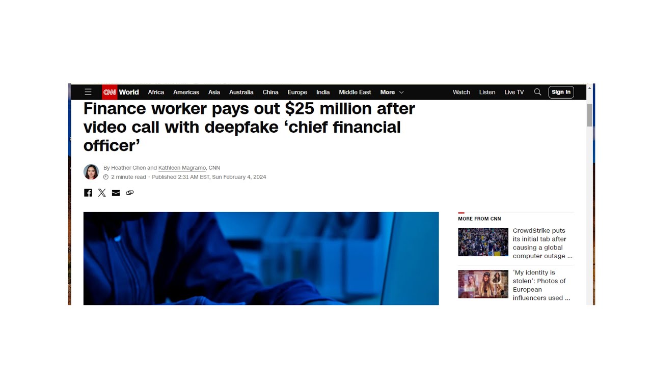 Finance worker pays out $25 million after video call with deepfake ‘chief financial officer & HOW TO