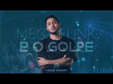 MEGA FUNK É O GOLPE Agosto 2018 (DJ Kauê Sousa)