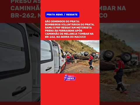 CAMINHÃO DE MELANCIA TOMBA NA BR-262 EM SÃO DOMINGOS DO PRATA E MOTORISTA É RESGATADO DAS FERRAGENS