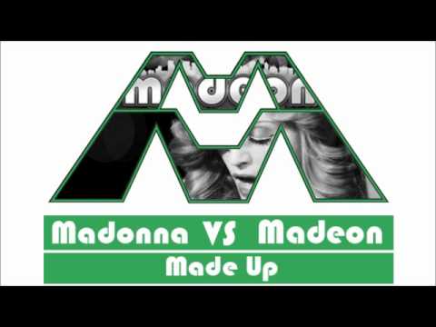 Made Up - Madonna Vs. Madeon [A Muggs Majandhra Mash-Up]