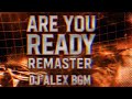 Are You Ready Remaster Trance DJ ALEX BGM