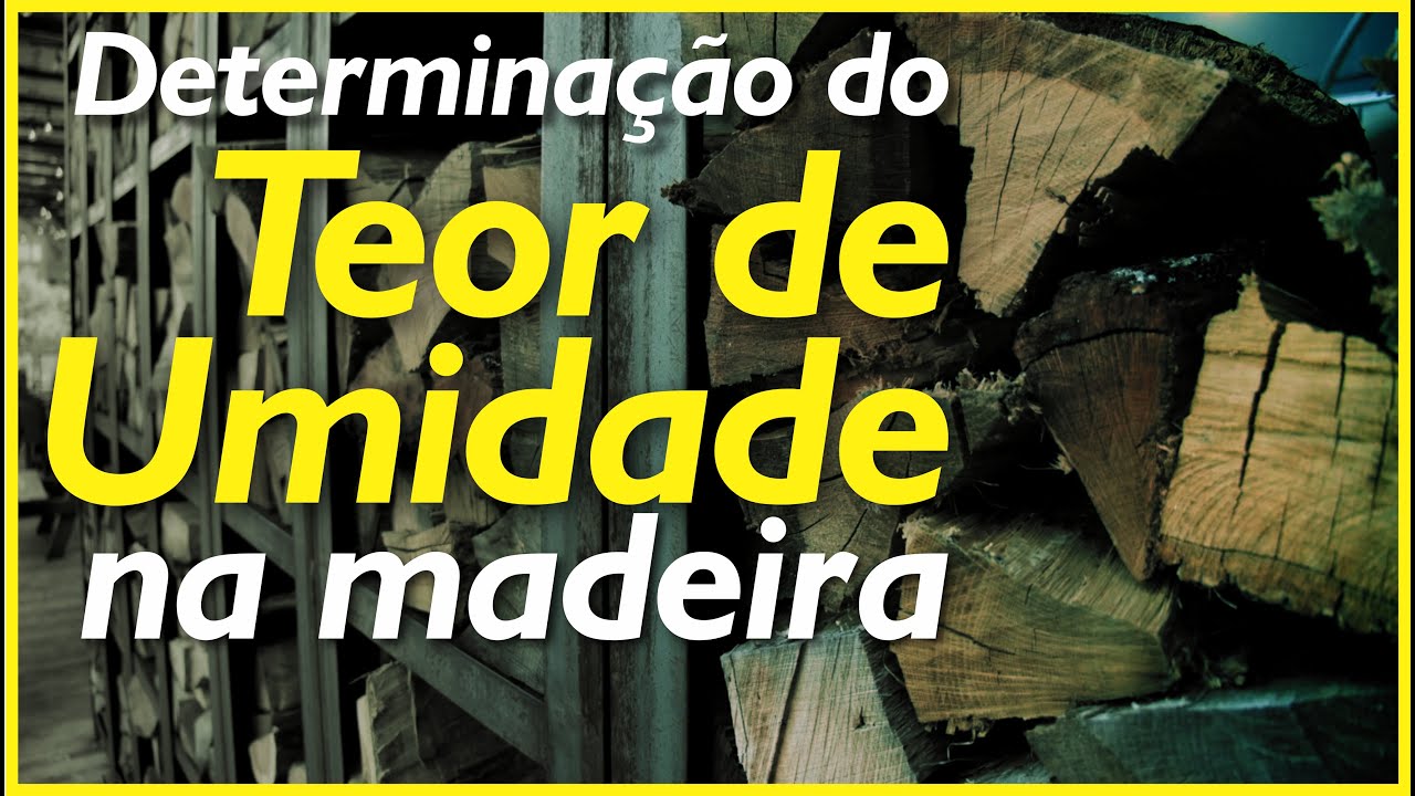 Determinação do Teor de umidade na madeira