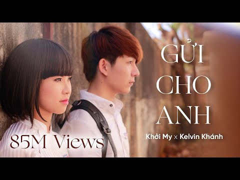 Gửi Cho Anh | Vợ Chồng Khởi My x Kelvin Khánh | Phần 1 | Phim Ca Nhạc