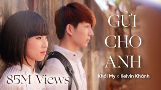 Gửi Cho Anh | Vợ Chồng Khởi My x Kelvin Khánh | Phần 1