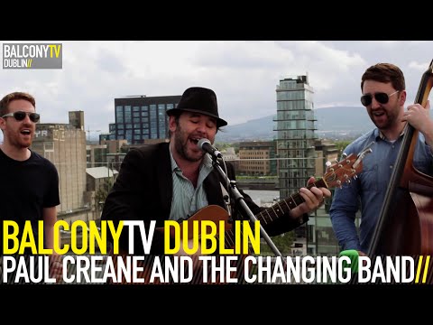 PAUL CREANE AND THE CHANGING BAND - IN LIEU OF YOU (BalconyTV)