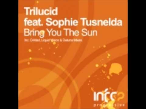 Trilucid feat Sophie Tusnelda - Bring You The Sun - Deluna Dub