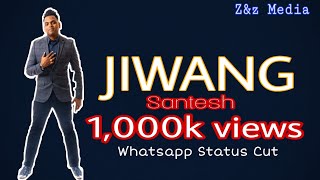 Jiwang - Santesh (whatsapp Status Cut)