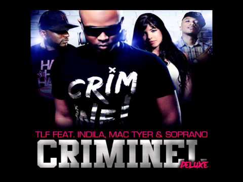TLF - CRIMINEL (REMIX DELUXE) (FEAT. INDILA, SOPRANO & MAC TYER)