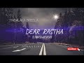 Dear Rastha Rap Hasalaka Sheela Slowed Reverb Abhiya Lofi