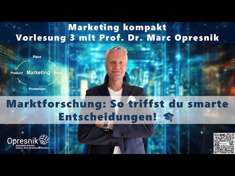Marktforschung: So triffst du smarte Entscheidungen! Marketing-Vorlesung 3 mit Prof. Marc Opresnik 🎓