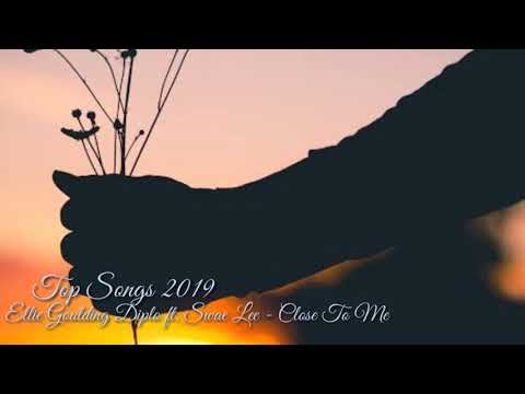 Ellie Goulding Diplo ft. Swae Lee - Close To Me 🎶Top Songs 2019🎶
