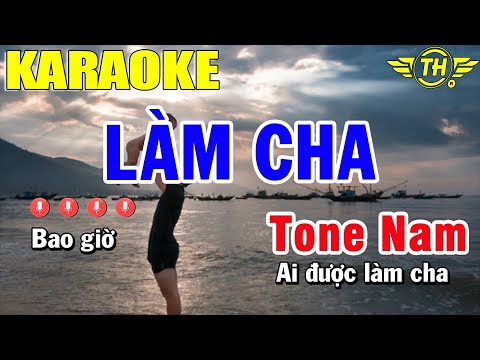 Làm Cha Karaoke Tone Nam | Trọng Hiếu