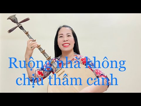 Ruộng nhà không chịu thâm canh - Tuyết Tuyết hát vui : Xử Chồng