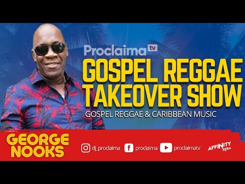 George Nooks | Through It All | Gospel Reggae Takeover | DJ Proclaima |