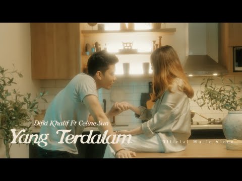 Difki Khalif feat. Celine Sun - Yang Terdalam (Official Music Video)