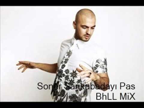 Soner Sarıkabadayı Pas BhLL MiX