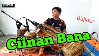 Download lagu CIINAN BANA Cover Bajidor mp3 Download lagu CIINAN BANA Cover Bajidor mp3
