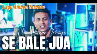 Download lagu Lagu Ambon terbaru_ SE BALE JUA_ Cipt. Victor Paigi_  Audio 2025 mp3