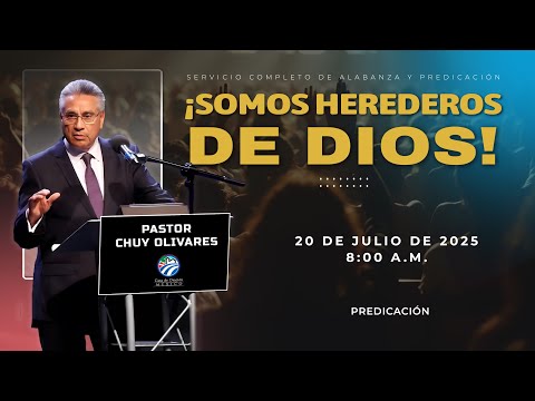 Chuy Olivares - ¡Somos herederos de Dios!