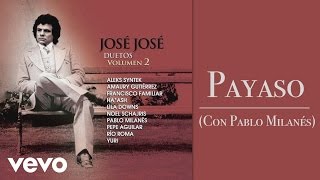 José José - Payaso (Cover Audio) ft. Pablo Milanés