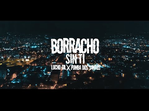 Borracho sin ti - Lucho Gil - Pumba Dos Santos (Video Oficial)