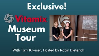 Join Tami at the Museum! - The evolution of Vitamix from county fair pitches to global leader!