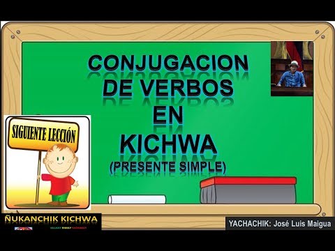 Conjugación de VERBOS en PRESENTE  SIMPLE /EN KICHWA/ @ÑUKAKICHWA