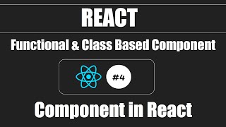 React #4 - Introduction to component, type of component available in react(Functional & Class Based)