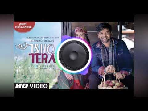 🎧🎧{REMIX}ISHQ TERA : D J HARD BASS  Guru Randhawa Ishq Tera Ishq Menu Saun Na Deve Full Song REMIX