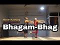 Bhagam Bhag - Bhagam Bhag/ Hip-Hop Dance Videos / Manan Kashyap Choreography.