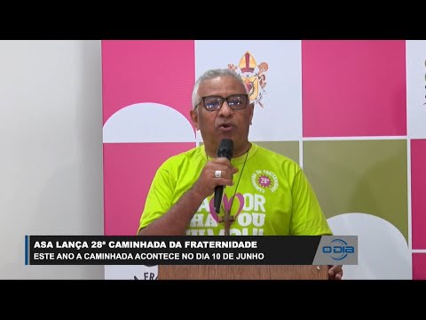 ASA lança 28a Caminhada da Fraternidade que acontecerá em 10 de Junho 24 03 2023