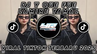 Download lagu DJ Y QUE FUE LAMINE YAMAL • VIRAL TIKTOK TERBARU 2025 ( Yordan Remix Scr ) mp3