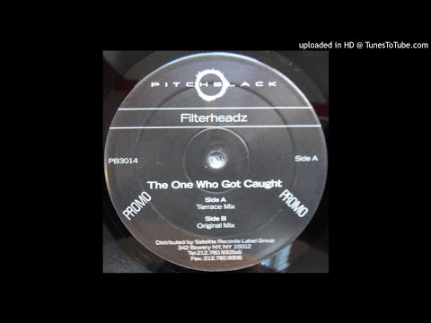 A - Filterheadz - The One Who Got Caught (Terrace Mix)