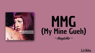 Download lagu MMG (My Mine Gueh) - Naykilla | Lirik video  mp3