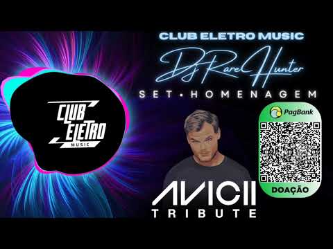 Set Especial Tributo Avicii - Dj Rare Hunter #1k #Avicii #eletro #eletrohits #baladas2022