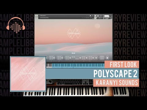First Look: Polyscape 2 by Karanyi Sounds